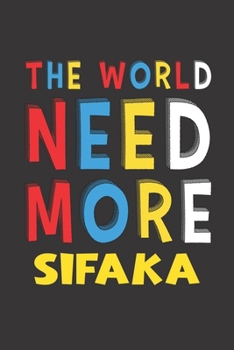 The World Need More Sifaka: Sifaka Lovers Funny Gifts Journal Lined Notebook 6x9 120 Pages