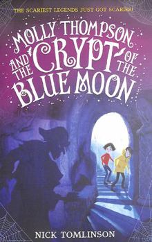 Molly Thompson and the Crypt of the Blue Moon - Book #2 of the Molly Thompson
