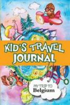 Diary Kids travel journal: my trip to belgium Book