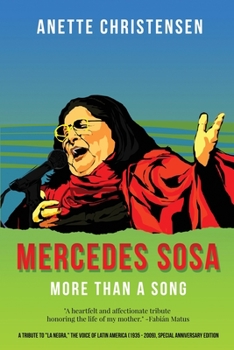 Mercedes Sosa - More than a Song: A tribute to "La Negra,"  the voice of Latin America (1935-2009 ) (Special anniversary edition)