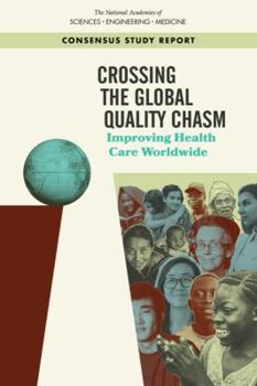 Paperback Crossing the Global Quality Chasm: Improving Health Care Worldwide Book