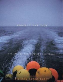 Hardcover Against the Tide: The Fate of the New England Fisherman Book