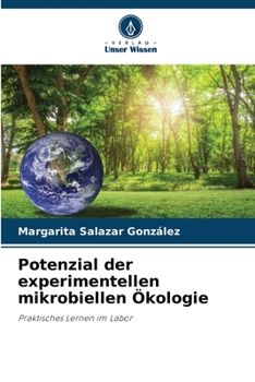 Potenzial der experimentellen mikrobiellen Ökologie: Praktisches Lernen im Labor