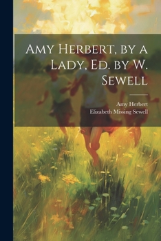 Paperback Amy Herbert, by a Lady, Ed. by W. Sewell Book