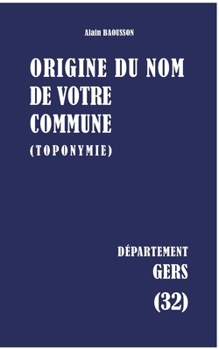 Paperback Origine du nom de votre commune: Gers [French] Book