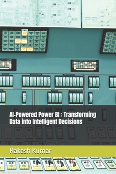 Paperback AI-Powered Power BI: Transforming Data into Intelligent Decisions Book