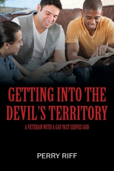 Paperback Getting into the Devil's Territory: A Veteran With a Gay Past Serves God Book