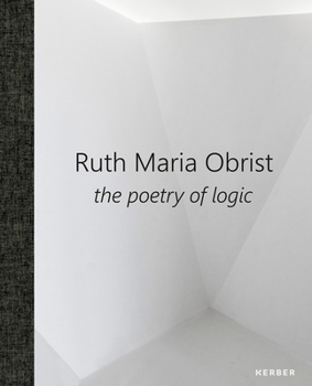 Hardcover Ruth Maria Obrist: The Poetry of Logic Book