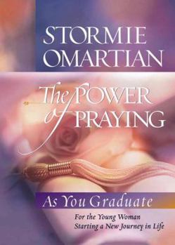 The Power of Praying®--Graduate Edition: For the Young Woman Starting a New Journey in Life (Omartian, Stormie)