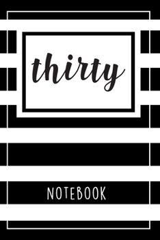 Black And White Striped Notebook: 30th Birthday Gifts For Her Or Him. Blank Lined Paperback Journal. Original Present For Any 30 Year Old Women Or Men.