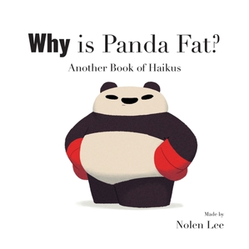 Paperback Why is Panda Fat?: Another Book of Haikus Book