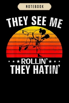 Notebook: Retro Vintage They See Me Rollin Funny Brazilian Jiu-Jitsu Notebook|6x9(100 pages)Blank Lined Paperback Journal For Student|Jiu jitsu ... Jounal|Jiu jitsu Gifts| Composition Notebook