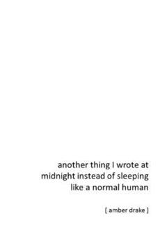 Paperback another thing I wrote at midnight instead of sleeping like a normal human: I'm still not sure what this book is about Book