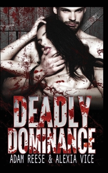 Deadly Dominance - Book #1 of the Triple D