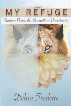 Paperback My Refuge: Finding Peace & Strength in Uncertainty Book