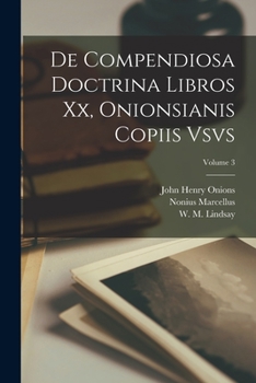 Paperback De compendiosa doctrina libros xx, Onionsianis copiis vsvs; Volume 3 [Italian] Book