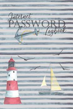 Paperback Internet Password Logbook: Record Keeper To Protect Your Internet Username And Passwords With Tabs: Nautical Lighthouse Cover Design Book