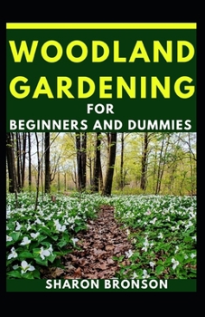 Paperback Woodland Gardening For Beginners And Dummies Book