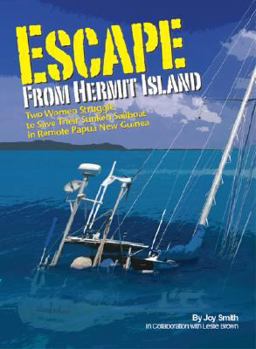 Paperback Escape from Hermit Island: Two Women Struggle to Save Their Sunken Sailboat in Remote Papua New Guinea Book