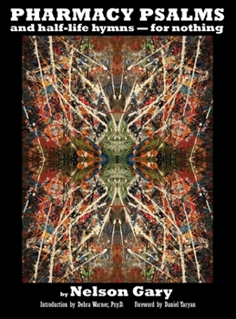 Pharmacy Psalms and Half-Life Hymns-for Nothing