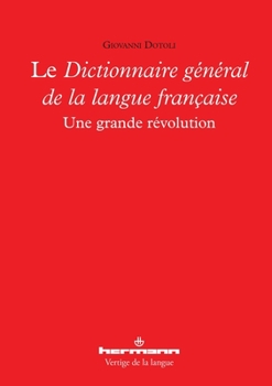Le Dictionnaire général de la langue française: Une grande révolution (HR.VERTIG.LANGU) (French Edition)