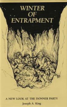 Hardcover Winter of Entrapment: A New Look at the Donner Party Book