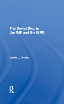 The Soviet Bloc in the IMF and the Ibrd