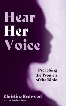 Hardcover Hear Her Voice: Preaching the Women of the Bible Book