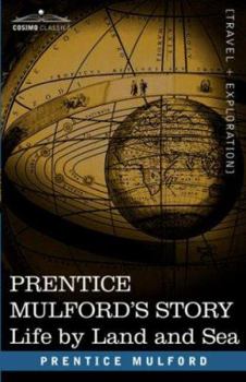 Paperback Prentice Mulford's Story: Life by Land and Sea Book