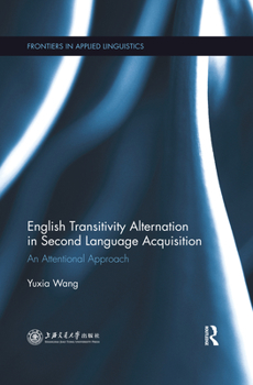 Paperback English Transitivity Alternation in Second Language Acquisition: an Attentional Approach Book