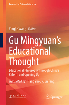 Gu Mingyuan's Educational Thought: Educational Philosophy Through China's Reform and Opening Up