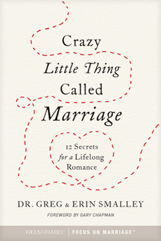 Paperback Crazy Little Thing Called Marriage: 12 Secrets for a Lifelong Romance Book