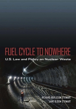 Hardcover Fuel Cycle to Nowhere: U.S. Law and Policy on Nuclear Waste Book