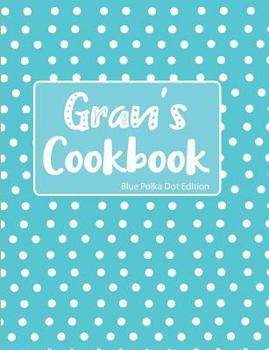 Paperback Gran's Cookbook Blue Polka Dot Edition Book