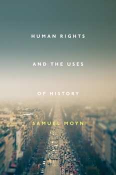 Hardcover Human Rights and the Uses of History Book