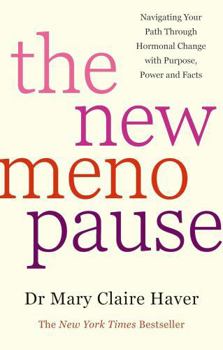 The New Menopause by Dr. Mary Claire Haver – Navigating Hormonal Change with Purpose, Power & Facts (Women's Health & Wellness Guide)