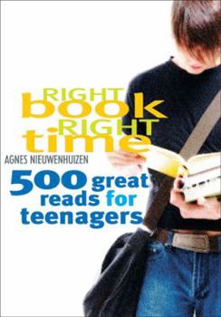 Paperback Right Book, Right Time: 500 Great Reads for Teenagers Book