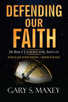 Paperback Defending Our Faith: Teach Me Your Paths Book Eleven Book