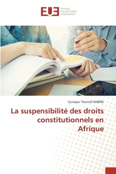 Paperback La suspensibilité des droits constitutionnels en Afrique [French] Book