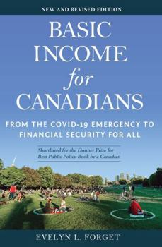 Paperback Basic Income for Canadians: From the COVID-19 Emergency to Financial Security for All Book