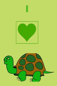 I Love Turtle  Notebook: Journal Notebook for girls and  boys
