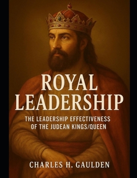 Paperback Royal Leadership: Leadership effectiveness of the Judean Kings/Queen Book