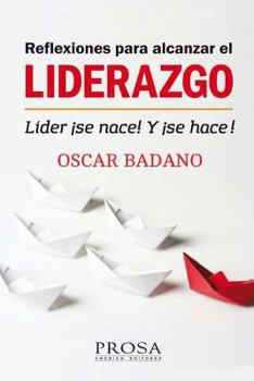 Paperback Reflexiones para alcanzar el Liderazgo: Líder ¡Se nace! Y ¡Se hace! [Spanish] Book