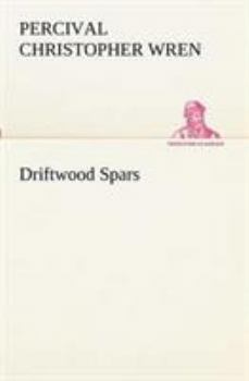 Paperback Driftwood Spars The Stories of a Man, a Boy, a Woman, and Certain Other People Who Strangely Met Upon the Sea of Life Book