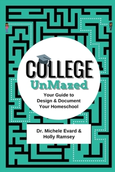 Paperback College UnMazed: Your Guide to Design & Document Your Homeschool Book