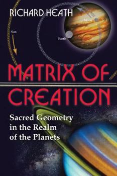 Paperback Matrix of Creation: Sacred Geometry in the Realm of the Planets Book