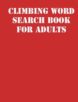 Climbing Word Search Book For Adults: large print puzzle book.8,5x11 ,matte cover,soprt Activity Puzzle Book with solution