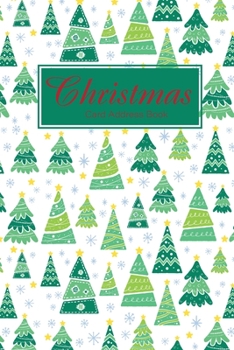 Christmas Card Address Book: Christmas Trees Cover, Address Book and Tracker for Christmas Cards You Send and Receive, 10 Year Organizer Record Book ... Book List for Ten Year (Send & Receive)