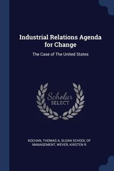 Paperback Industrial Relations Agenda for Change: The Case of The United States Book
