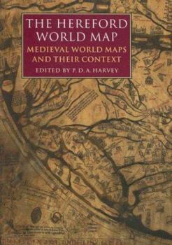 Hereford World Map: Medieval World Maps and their Context (British Library Studies in Map History)